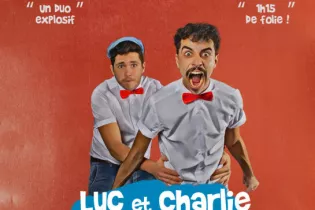 Spectacle humour Luc et Charlie - La Flambée Productions